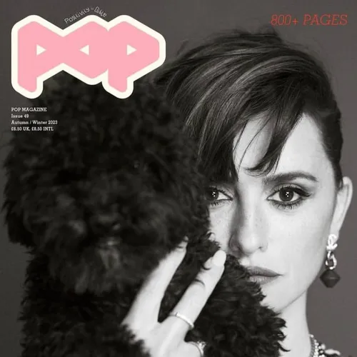 Penelope Cruz, Ever Anderson, and Amelia Grey Grace the Covers of POP Magazine in High Fashion Glam