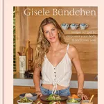 Gisele Bündchen Unveils Her Secrets to Wellness in New Recipe Book